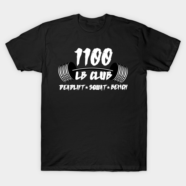 1100 LB CLUB DEADLIFT SQUAT BENCH PRESS T-Shirt by AniTeeCreation